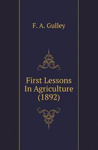 First Lessons In Agriculture (1892)
