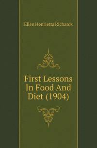 First Lessons In Food And Diet (1904)