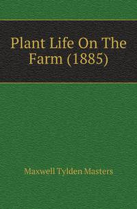 Plant Life On The Farm (1885)