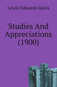 Studies And Appreciations (1900)
