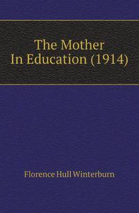 The Mother In Education (1914)