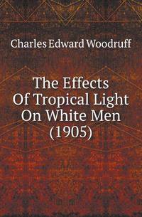 The Effects Of Tropical Light On White Men (1905)