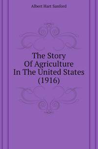 The Story Of Agriculture In The United States (1916)