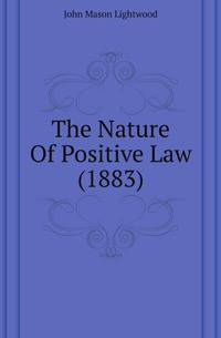 The Nature Of Positive Law (1883)