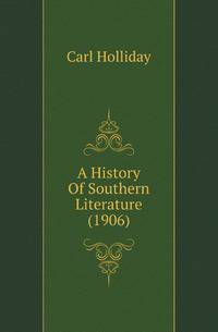 A History Of Southern Literature (1906)