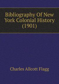 Bibliography Of New York Colonial History (1901)