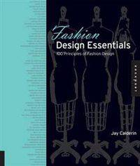Fashion Design Essentials: 100 Principles of Fashion Design