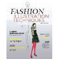 Fashion Illustration Techniques. A Super Reference Book for Beginners