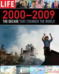 Life 2000-2009: The Decade That Changed the World