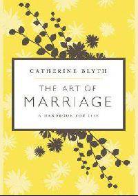 The Art of Marriage: A Handbook for Life