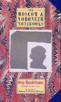 The Moscow and Voronezh Notebooks: Poems 1930-1937