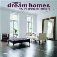 More Dream Homes: 100 Inspirational Interiors Pb