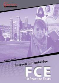 Succeed in Cambridge FCE: 10 Practice Tests (+ Audio CD)