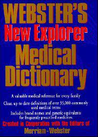 Webster's New Explorer Medical Dictionary