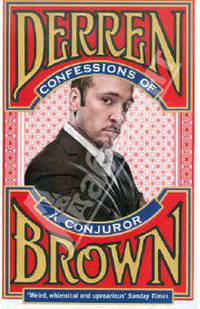 Confessions of a Conjuror, Derren Brown