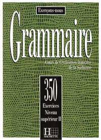 350 exercices Grammaire - Superieur 2 Livre de l'eleve