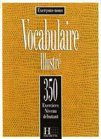 350 exercices Vocabulaire - Debutant Livre de l'eleve