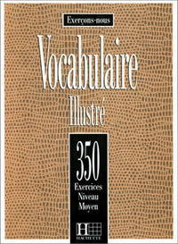 350 exercices Vocabulaire - Moyen Livre de l'eleve