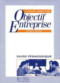 Objectif: Entreprise 2 Guide pedagogique