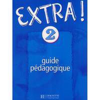 Extra! Niveau 2. Guide pedagogique