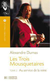 Les Trois Mousquetaires. Tome 2. Au Service de La Reine
