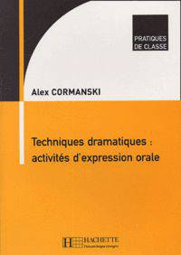 Techniques dramatiques: activites d'expression orale