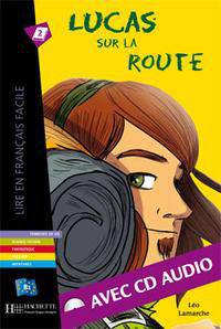 Lucas Sur La Route with CD. Lire En Francais Facile B1