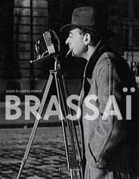 Brassai: An Illustrated Biography