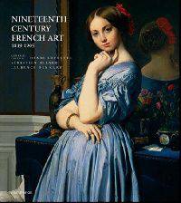 Nineteenth Century French Art. From Romanticism to Impressionism, Post-Impressionism, and Art Nouveau