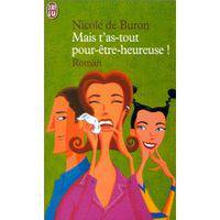 Mais t'as tout pour être heureuse!