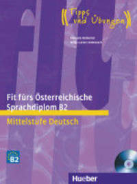 Fit f&#252;rs &#214;sterreichische Sprachdiplom B2 Mittelstufe Deutsch. Lehrbuch (+ Audio CD)