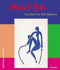 Matisse: Cut-Out Fun with Matisse (Adventures in Art Series)