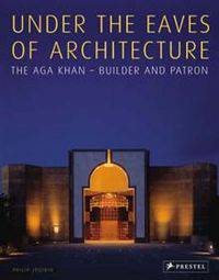 Under the eaves of architecture (The Aga Khan: Builder and Patron)