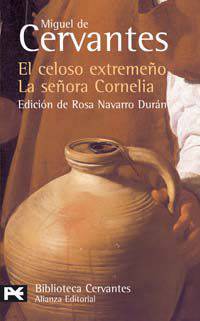 El celoso extreme&#241;o / La se&#241;ora Cornelia