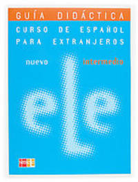 Nuevo Ele Intermedio/ New Ele Intermediate : Guia Didactica/ Didactic Guide