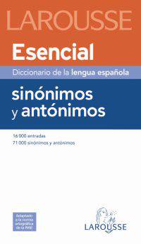 Esencial Diccionario de la lengua espanola / Spanish Language Essential Dictionary : Sinonimos Y Antonimos/ Synonyms and Antonyms