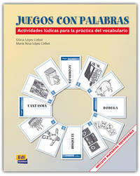 Juegos con palabras / Word Games : Actividades ludicas para la practica del vocabulario / Recreational Program for Vocabulary Practicing
