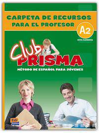 Club Prisma A2 (Elemental) - Carpeta De Recursos Para El Profesor