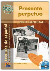 Presente Perpetuo (Lecturas de Hispanoamérica Nivel Elemental) (+ Audio CD)