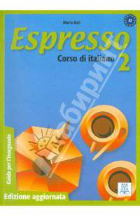 Espresso 2. Guida per l'insegnante. Corso di Italiano - Livello A2