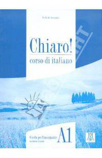 Chiaro! A1. Guida per l'insegnante (+CD)