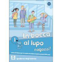 In bocca al lupo, ragazzi 1. Quaderno di lavoro