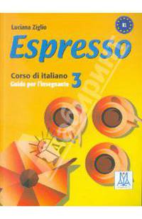 Espresso 3. Guida per l'insegnante. Corso di Italiano - Livello B1