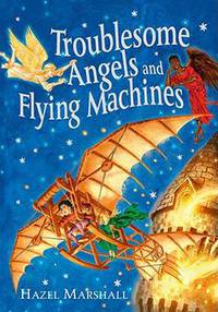 Troublesome Angels and Flying Machines