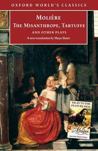 The Misanthrope, Tartuffe, and Other Plays