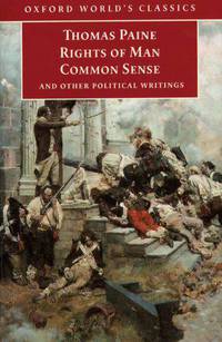 Rights of Man/Common Sense; And Other Political Writings