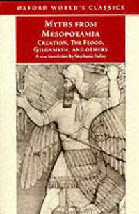 Myths from Mesopotamia: Creation, the Flood, Gilgamesh, and Others