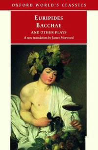 Bacchae and Other Plays: Iphigenia among the Taurians - Bacchae - Iphigenia at Aulis - Rhesus