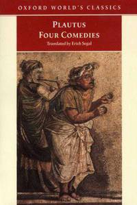 Four Comedies: The Braggart Soldier; the Brothers Menaechmus; the Haunted House; the Pot of Gold