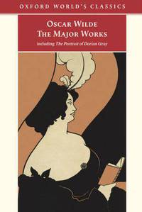 Oscar Wilde - The Major Works: Including the Picture of Dorian Gray